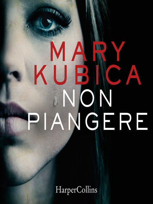 Title details for Non piangere by Mary Kubica - Available